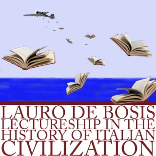 Lauro De Bosis Lectureship in the History of Italian Civilization